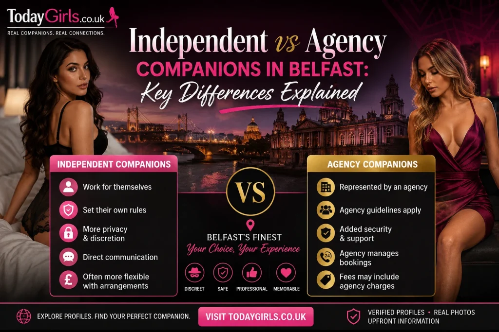 Independent vs Agency companions in Belfast: Key Differences Explained